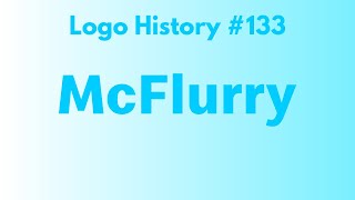 Logo History 133 McFlurry [upl. by Eniamor]