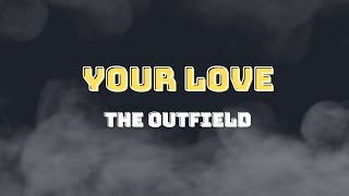 The Outfield  Your Love Lyrics [upl. by Norra]