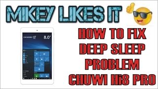 FIX FOR CHUWI Hi8 PRO DEEP SLEEP PROBLEM [upl. by Eidnil]