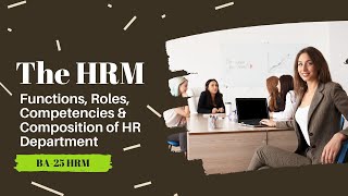 The HRM functions and roles competencies and qualifications of HR professionals [upl. by Adur209]