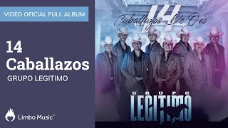 Grupo Legítimo  14 Caballazos de Oro  Full Album Oficial [upl. by Ferrigno274]