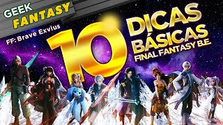 10 Dicas para jogar melhor o Final Fantasy Brave Exvius  FFBE   GEEKFANTASY [upl. by Radu185]