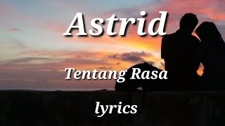 Astrid  Tentang Rasa official lyric [upl. by Argyle]