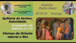 070124 Homilia Padre Almir Epifania do Senhor Solenidade Evang Mateus 2 112 [upl. by Boorman480]