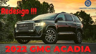 Redesign 2022 GMC Acadia Denali Review  Release And Date  Pricing  Specs  Interior amp exterior [upl. by Xuaeb176]