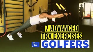 7 Advanced TRX Exercises for GOLFERS [upl. by Sulakcin984]