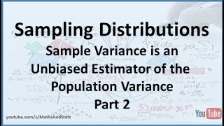 The Sample Variance is an Unbiased Estimator of the Population Variance  Part 2 [upl. by Parfitt]