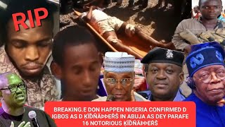 SHOCKINGPOLICE CONFIRMED D IGBOS AS D ĶÏĎÑÄÞÞEŘŠ IN ABUJA AS DEY PARAFE 16 NOTORIOUS ĶÏĎÑÄÞÞEŔŠ [upl. by Brande]