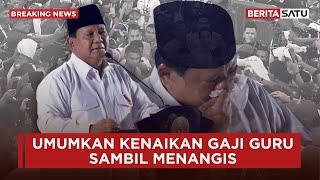 FULL Pernyataan Lengkap Prabowo Umumkan Kenaikan Gaji Guru sambil Menangis [upl. by Donaldson]