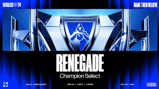 WORLDS 2024  Renegade  Champion Select League Of Legends [upl. by Truc]