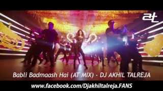 Babli Badmaash Hai AT MIX  DJ Akhil Talreja [upl. by Anirtek]