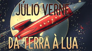 Da Terra a Lua  Julio Verne  AUDIOLIVRO COMPLETO [upl. by Dollie962]