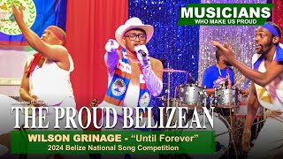 Until Forever  Wilson Grinage wins National Song Competition 2024 Congrats  The Proud Belizean [upl. by Aisan]