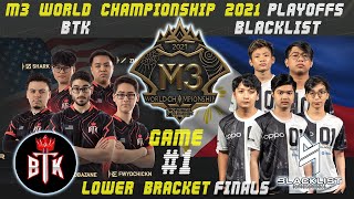 TAGALOG BLACKLIST VS BTK GAME 1  REMATCH  M3 WORLD CHAMPIONSHIP  LOWER BRACKET FINALS  MLBB [upl. by Enitsuj]