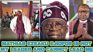 MATHIAS EZEAKU EJIOFOR IS NOT MY LEADER AND CANNOT LEAD ME [upl. by Becka]