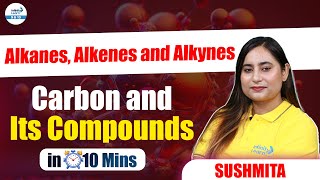 Alkanes Alkenes and Alkynes  Carbon and Its Compounds  Chemistry  Concepts Under 10 Mins [upl. by Aikenahs]