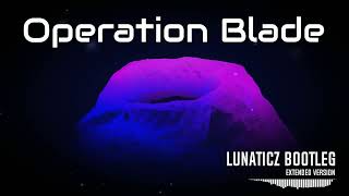 Public Domain  Operation Blade LUNATICZ bootleg  Extended [upl. by Aidnyl]