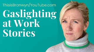 Gaslight at Work Stories Gaslighting Explained With Examples [upl. by Etnoval]