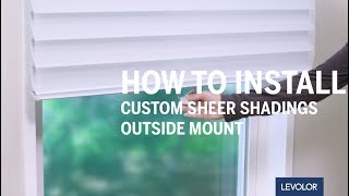 How to Install LEVOLOR Custom Nonmotorized Sheer Shadings  Outside Mount [upl. by Milah]