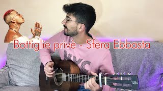 Bottiglie Privè  Sfera Ebbasta cover ma con una chitarra acustica fingerstyle [upl. by Yanahc]