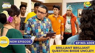 NEW Ep 4009  Brilliant Brilliant Question Bhide Uncle  Taarak Mehta Ka Ooltah Chashmah [upl. by Mayes821]