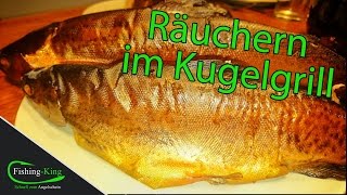 Fische räuchern Einfach im Kugelgrill   die beste ForellenRäucherlake  FishingKingde [upl. by Adlesirk508]