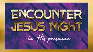 🔴LIVE ENCOUNTER JESUS NIGHT KESHA [upl. by Ulu538]