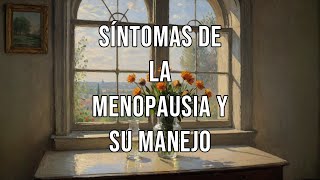 Síntomas de la menopausia y su manejo 😰 😠 😢 🤔 🔥 💧😴💪 🌿 💊 🩺 �🌸 🌙🦋✨ [upl. by Malkah]