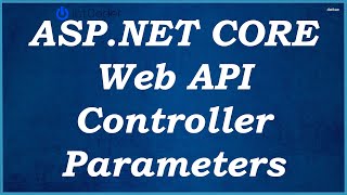 Web API Controller Parameters  ASPNET Core [upl. by Aitam]