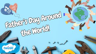 How Father’s Day is Celebrated Around the World [upl. by Aneladgam]