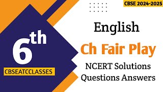 Class 6 English NCERT Solutions Fair Play  All Questions Answered  CBSEATCCLASSES [upl. by Drol]