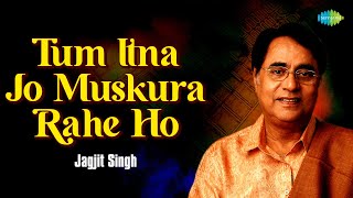 Tum Itna Jo Muskura Rahe Ho  Jagjit Singh Ghazals  Jagjit Singh Sad Ghazals  Arth  Kaifi Azmi [upl. by Donnenfeld]