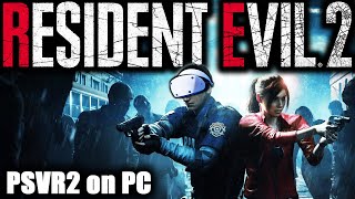 RESIDENT EVIL 2 VR MOD is AMAZING  PSVR2 on PC LIVESTREAM [upl. by Ardnossac]