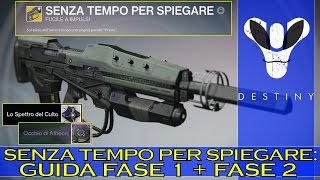 Destiny Ottenere quotSENZA TEMPO PER SPIEGAREquot Guida Spettri  Guida Missioni [upl. by Anotyad]