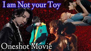 I am Not your Toy 🥹💔💜💫  TAEKOOK ONESHOT MOVIE  taekook vkook [upl. by Ajan]