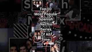 Top 10 Most Popular Spanish Netflix Web Series Of All Time shorts viralshorts trending ytshorts [upl. by Charisse]