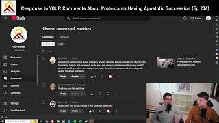 Response to YOUR Comments About Protestants Having Apostolic Succession Ep 236 [upl. by Alfi787]