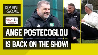 ANGE POSTECOGLOU IS BACK ON THE SHOW  Open Goal Meets Glens Vodka February MOTM [upl. by Seidler]