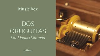 Dos Oruguitas Encanto OST  Lin Manuel Miranda  WindUp Music Box [upl. by Nylsoj]