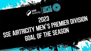 2023 SSE Airtricity Mens Premier Division Goal of the Season Nominees ⚽️🏆 [upl. by Pacien269]