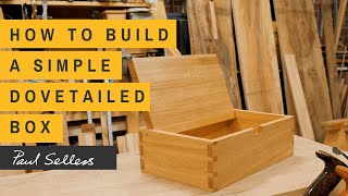 How to Build a Simple Dovetailed Box  Paul Sellers [upl. by Nauqed]