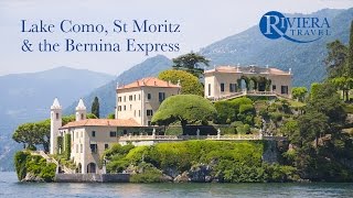 Riviera Travel  Lake Como St Moritz amp the Bernina Express [upl. by De]