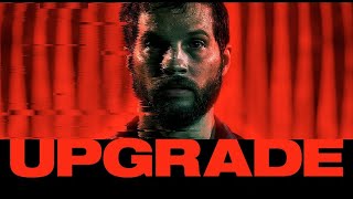 Upgrade Full Movie Facts And Review  Hollywood Movie  Full Explaination  Logan MarshallGreen [upl. by Dilahk417]