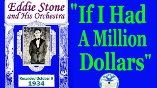 quotIf I Had a Million Dollarsquot Eddie Stone and His Orchestra 1934 [upl. by Gnex]