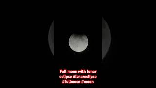 Full moon short video lunareclipse fullmoon moon eclipse astrology superbloodmoon [upl. by Dlawso]