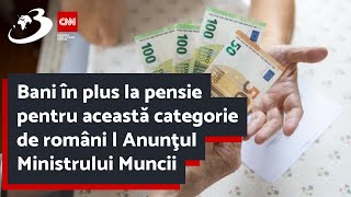 Bani în plus la pensie pentru această categorie de români  Anunţul Ministrului Muncii [upl. by Aedrahs153]