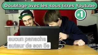 DOUBLAGE AVEC LES SOUS TITRES YOUTUBE 1 [upl. by Naicad967]