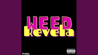 Weed Revela [upl. by Vernita]