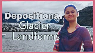 Glacial Landforms Depositional in Hindi [upl. by Anevad]