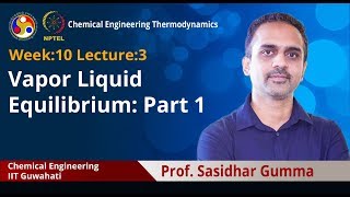 Lec 32 Vapor Liquid Equilibrium Part 1 [upl. by Eeroc186]